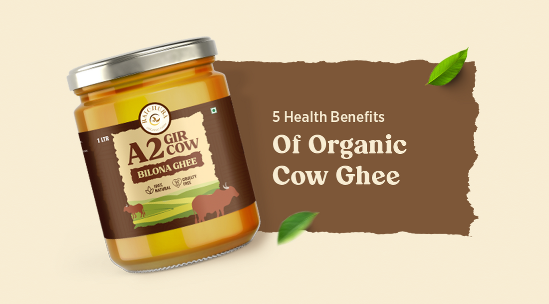 Benefits of Organic Cow Ghee